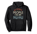 My Favorite People Call Me Paw Paw Hoodie - Streetwear Style Men Women - T-Shirt, Sweatshirt, Hoodie