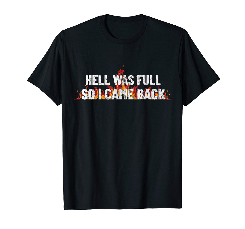 Hell Was Full Funny Auto Racing Mechanic T-Shirt - Graphic Print Men Women - T-Shirt, Sweatshirt, Hoodie