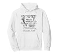 Postcard Collector Deltiologist Hoodie - Fun Novelty Design for Adults - T-Shirt, Sweatshirt, Hoodie