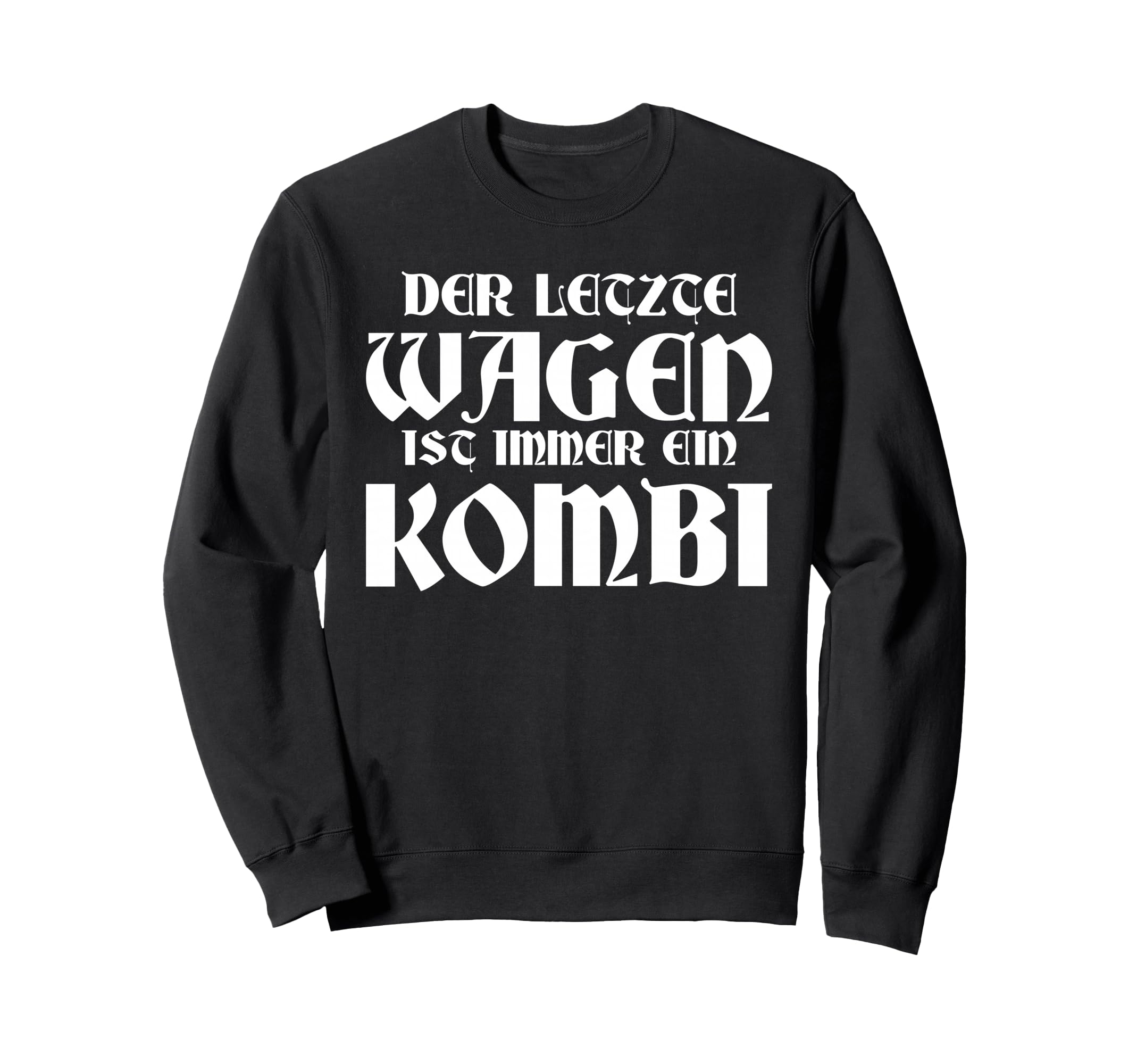 Last Car Is Always Combination Black Sweatshirt - Unique Graphic Men Women - T-Shirt, Sweatshirt, Hoodie