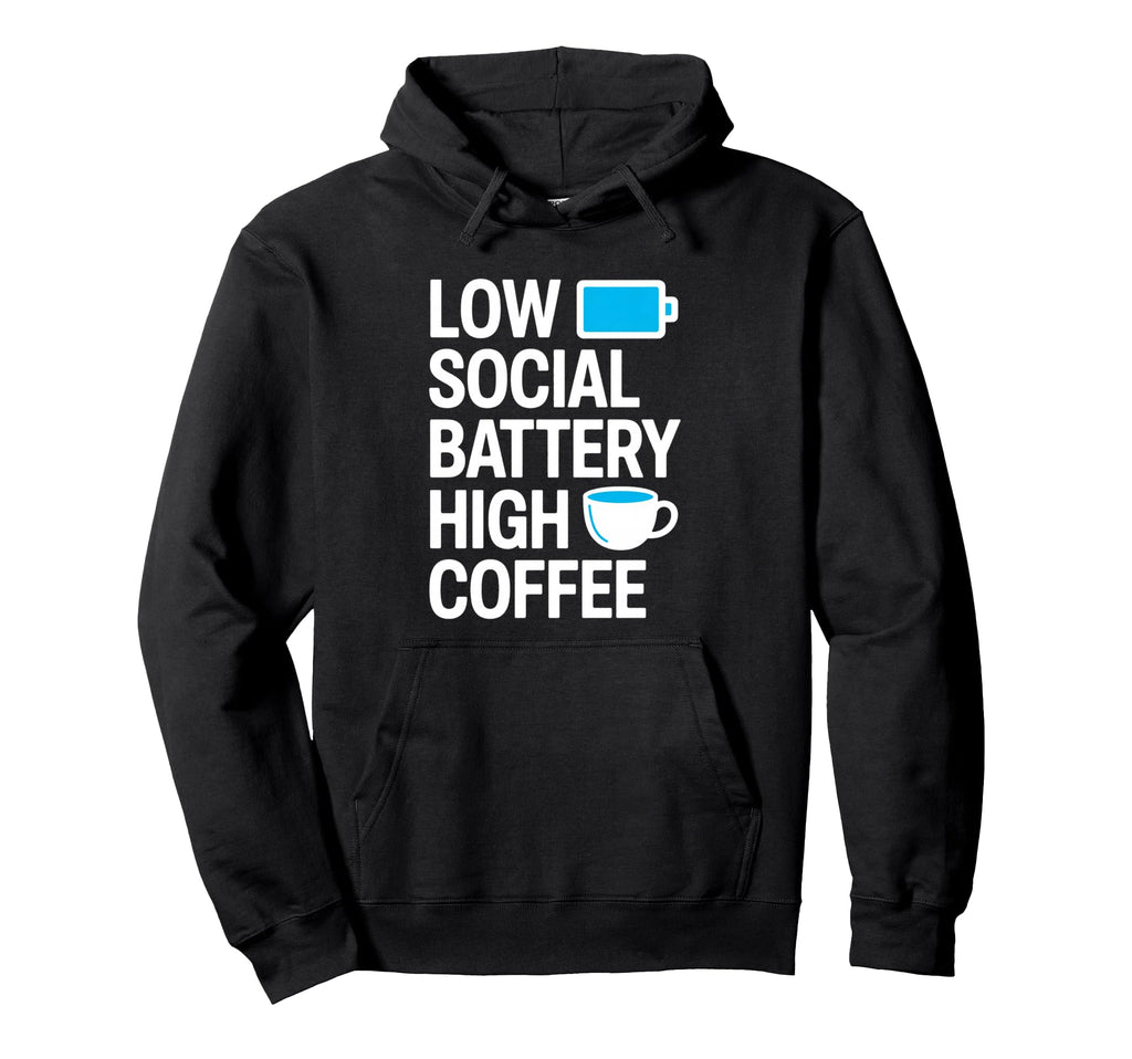 Introvert Coffee Lover Social Battery Hoodie - Custom Art Print Men Women - T-Shirt, Sweatshirt, Hoodie