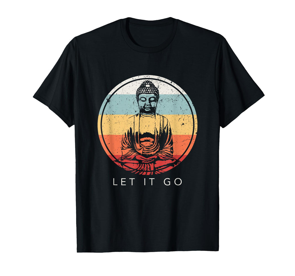 Let It Go Buddha Meditationt Zen T-Shirt - Trendy Graphic Men Women - T-Shirt, Sweatshirt, Hoodie