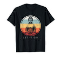 Let It Go Buddha Meditationt Zen T-Shirt - Trendy Graphic Men Women - T-Shirt, Sweatshirt, Hoodie
