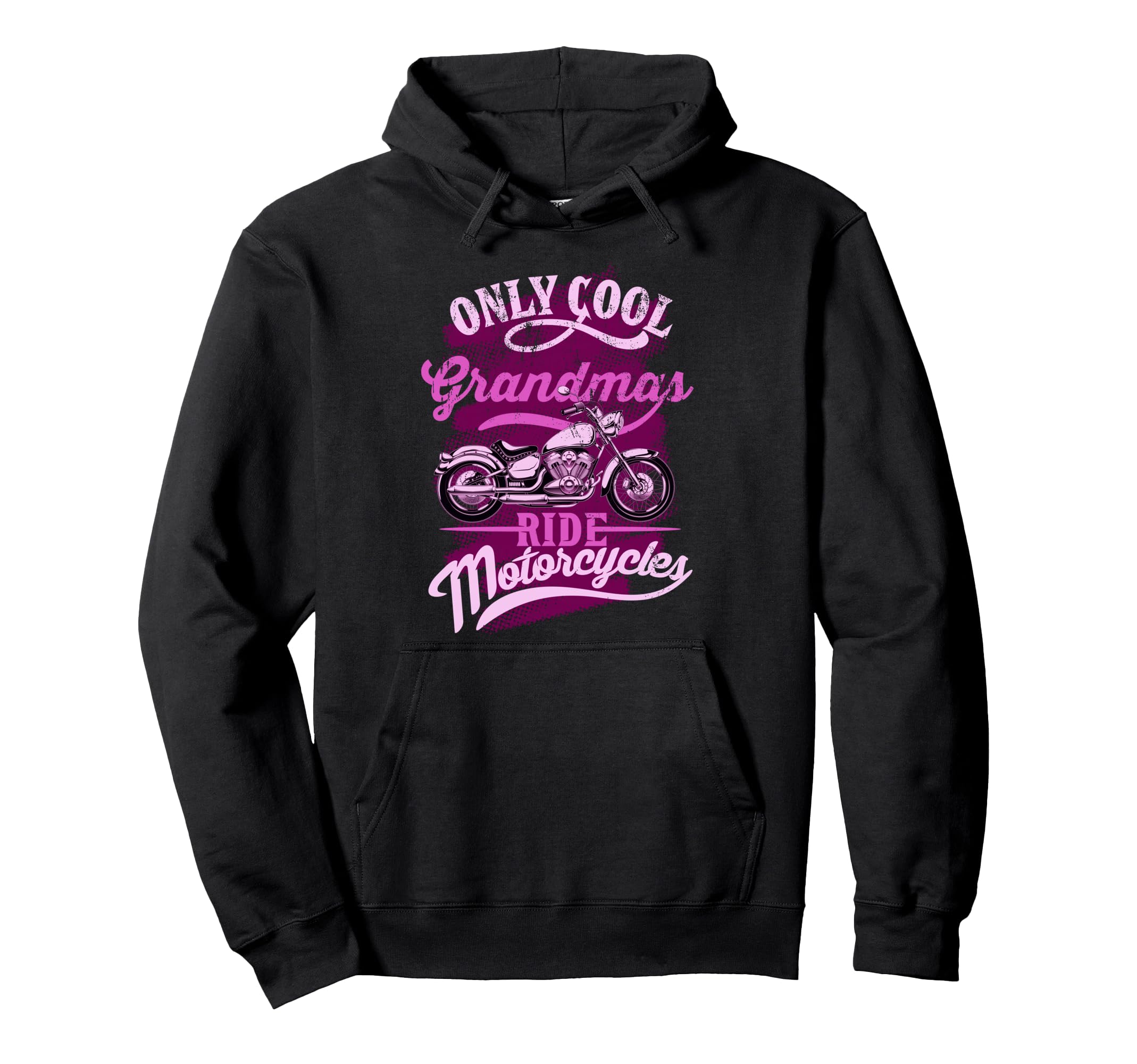 Only Grandmas Ride Motorcycles Funny Hoodie - Trendy Graphic Men Women - T-Shirt, Sweatshirt, Hoodie