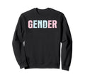 End Gender Norms Awareness Non Sweatshirt - Novelty Apparel for Adults - T-Shirt, Sweatshirt, Hoodie
