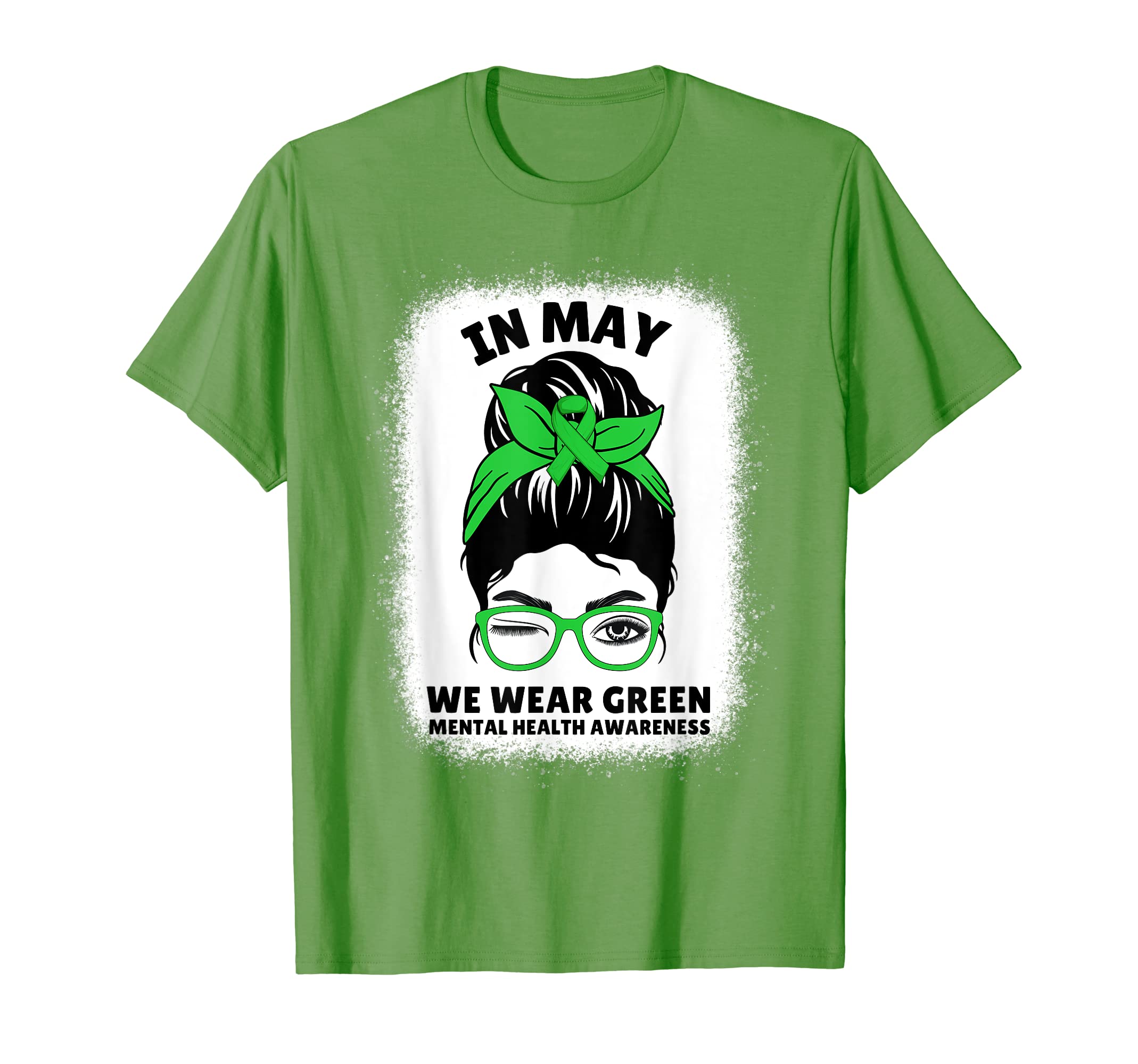 May We Wear Green Messy Bun Mental T-Shirt - Custom Art Print Men Women - T-Shirt, Sweatshirt, Hoodie