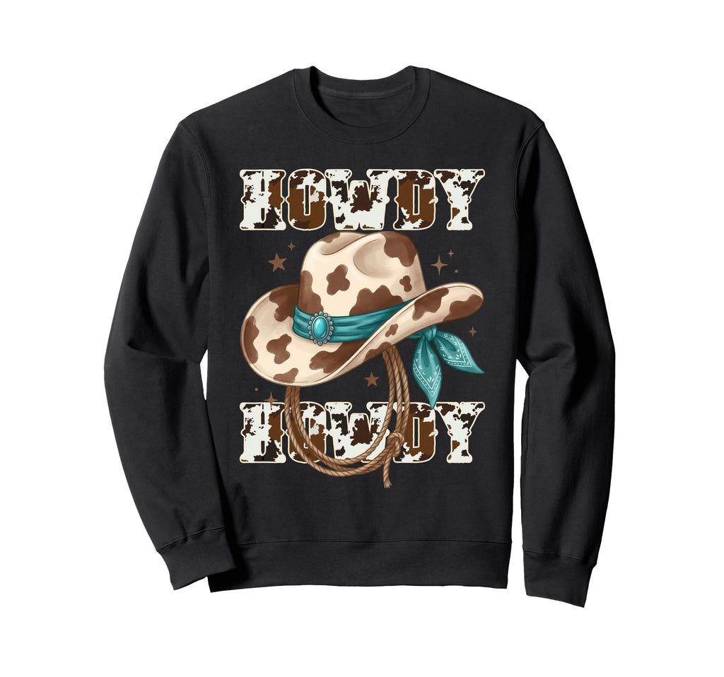 Howdy Cowboy Hat Cowgirl Western Sweatshirt - Aesthetic Graphic Men Women - T-Shirt, Sweatshirt, Hoodie