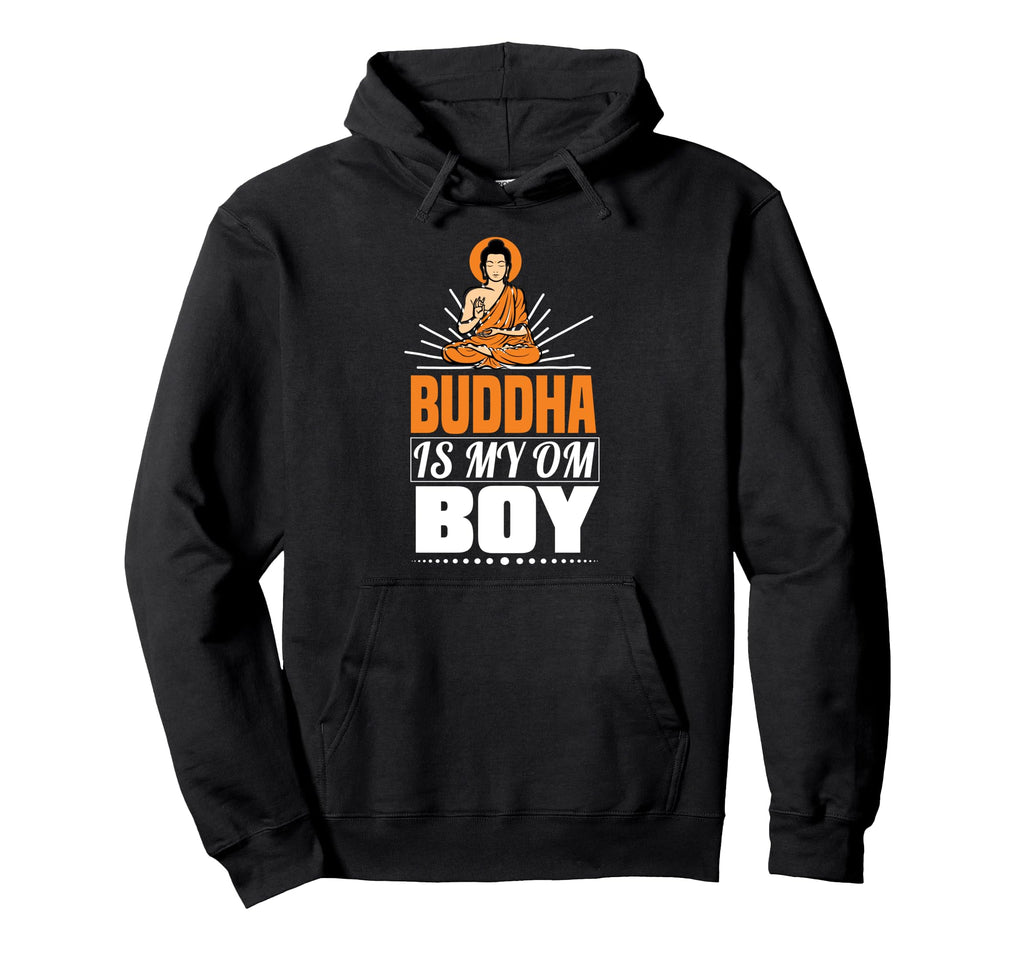 Buddha Is My Om Spiritual Wisdom Hoodie - Fun Novelty Design Men Women - T-Shirt, Sweatshirt, Hoodie