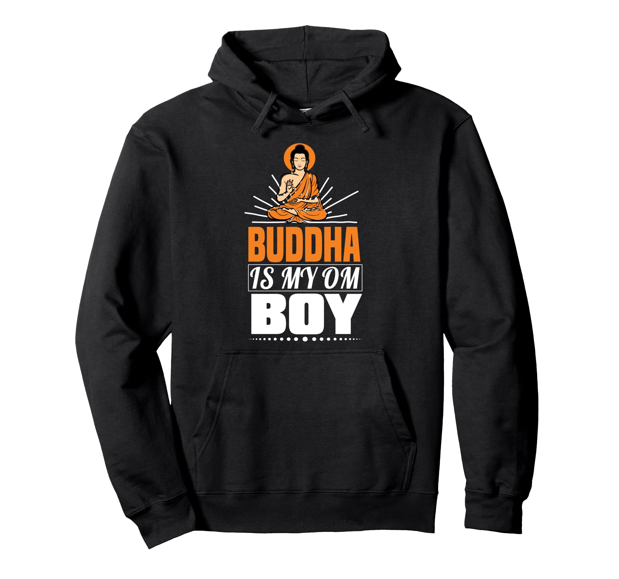 Buddha Is My Om Spiritual Wisdom Hoodie - Fun Novelty Design Men Women - T-Shirt, Sweatshirt, Hoodie