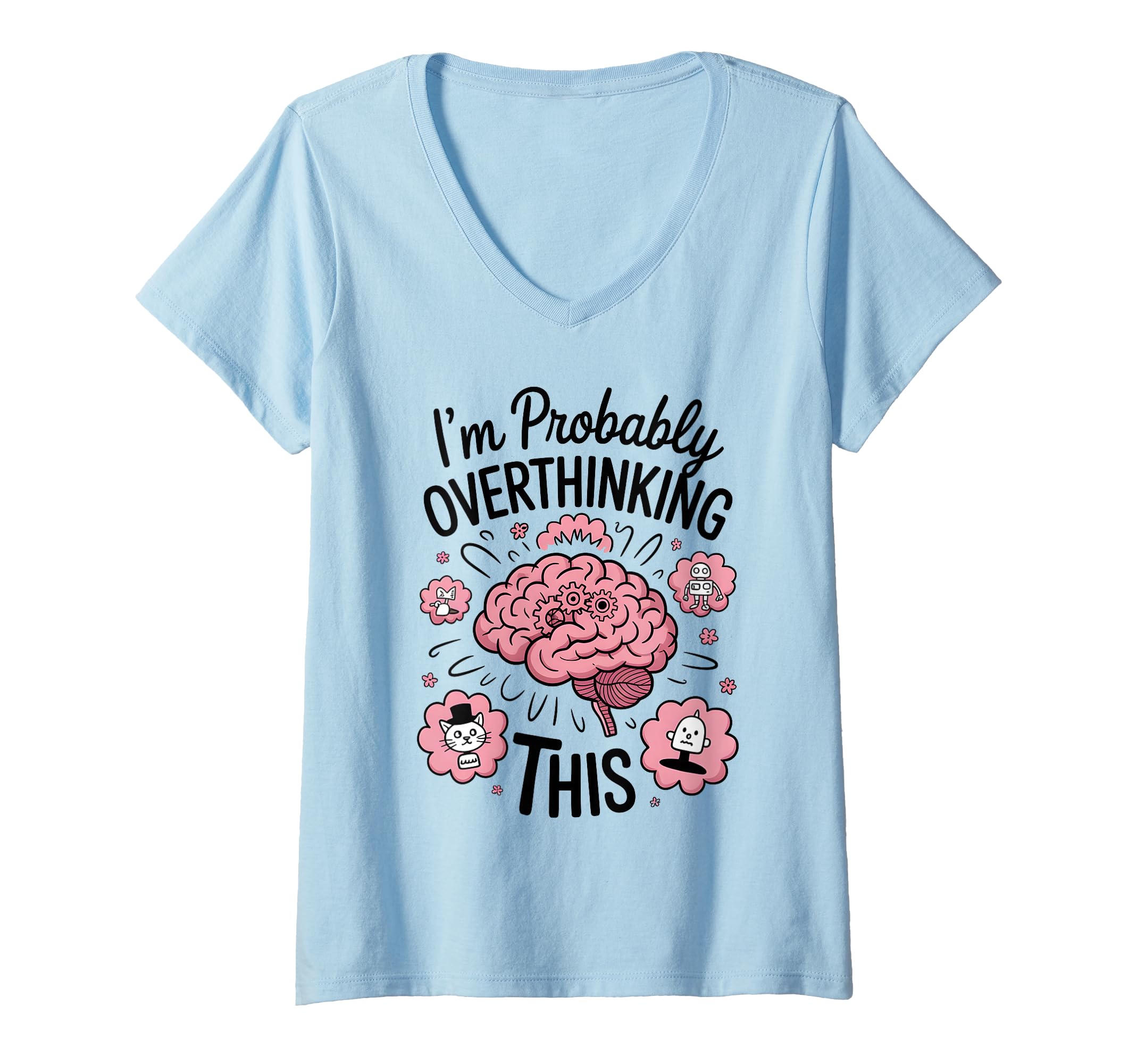 Womens Funny Overthinking Anxiety Worrying T-Shirt - Unique Graphic Unisex - T-Shirt, Sweatshirt, Hoodie