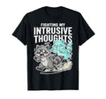Fighting My Intrusive Thoughts Funny T-Shirt - Graphic Print Men Women - T-Shirt, Sweatshirt, Hoodie