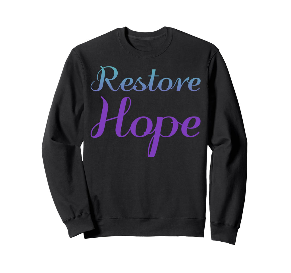 Restore Hope Mental Health Sweatshirt - Casual Everyday Wear Men Women - T-Shirt, Sweatshirt, Hoodie