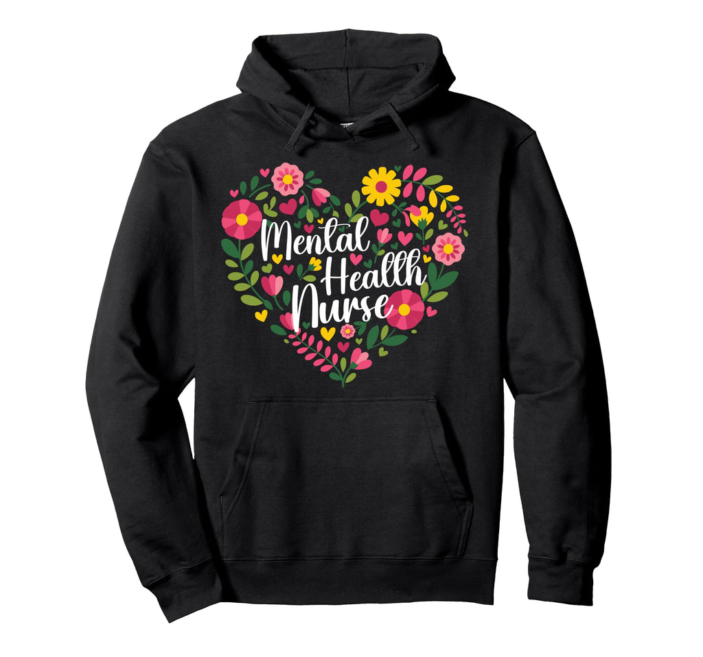 Mental Health Nurse Heart Mental Health Hoodie - Fun Novelty Design Unisex - T-Shirt, Sweatshirt, Hoodie