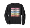 Wanderlust Rainbow Bold Colorful Sweatshirt - Trendy Graphic Unisex - T-Shirt, Sweatshirt, Hoodie