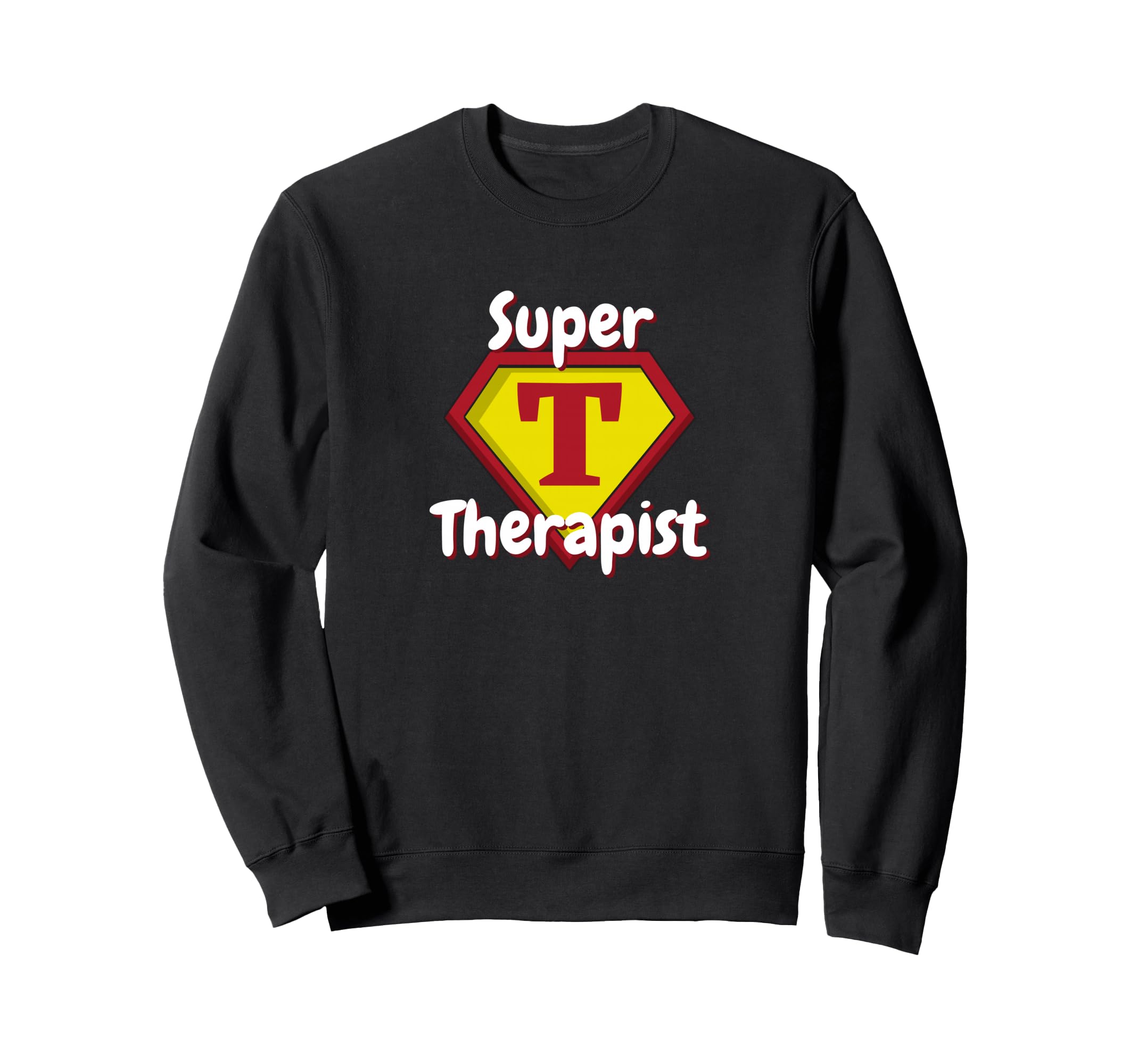 Super Therapist Mental Health Sweatshirt - Fun Novelty Design for Adults - T-Shirt, Sweatshirt, Hoodie