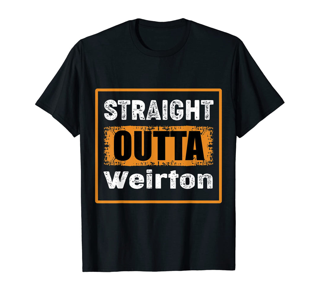 Straight Outta Weirton West Virginia Usa T-Shirt - Minimalist Print Unisex - T-Shirt, Sweatshirt, Hoodie