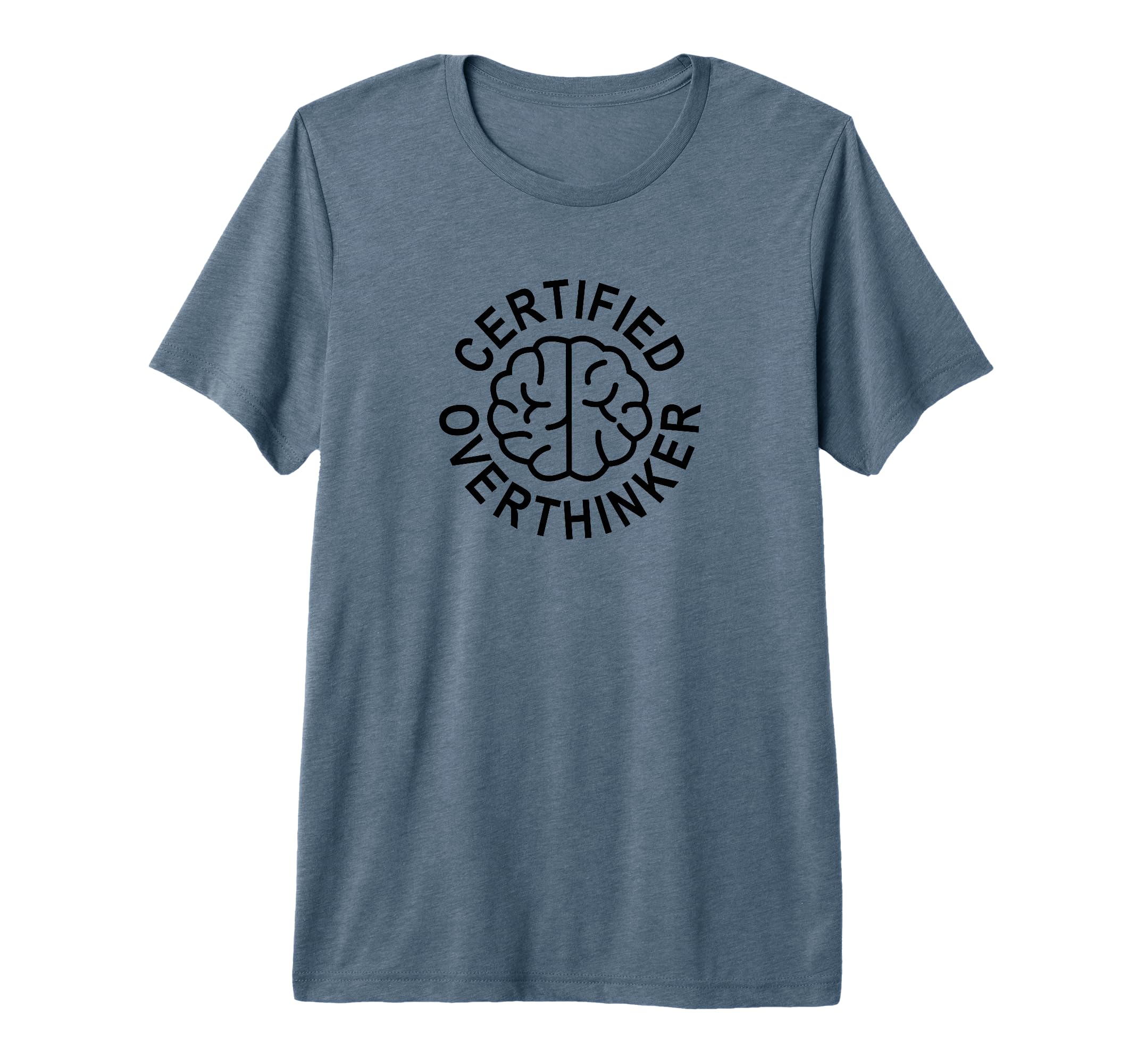 Certified Overthinker Tri Blend T-Shirt - Fun Novelty Design Men Women - T-Shirt, Sweatshirt, Hoodie