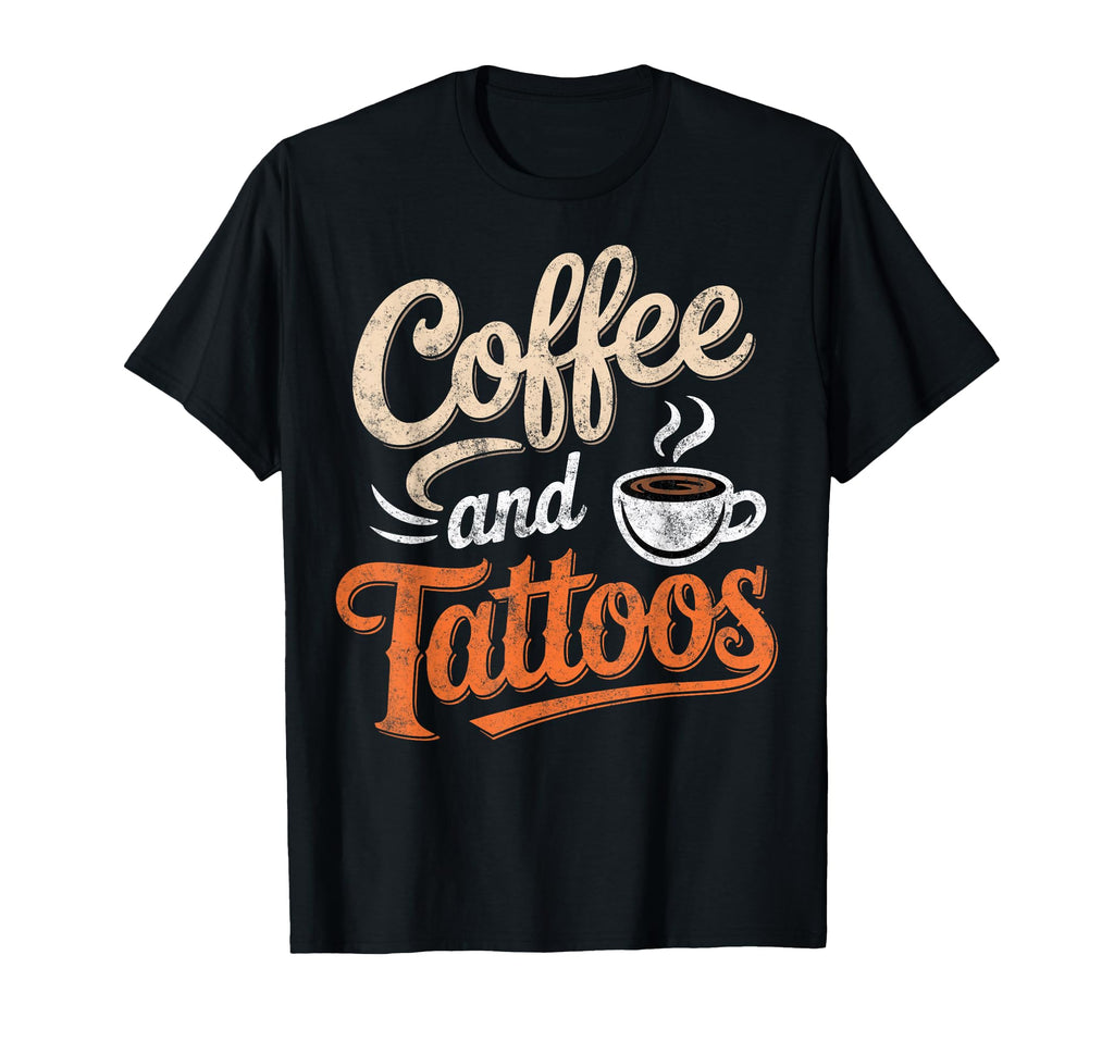 Coffee And Tattoo Lover Tattooed T-Shirt - Fun Novelty Design Men Women - T-Shirt, Sweatshirt, Hoodie