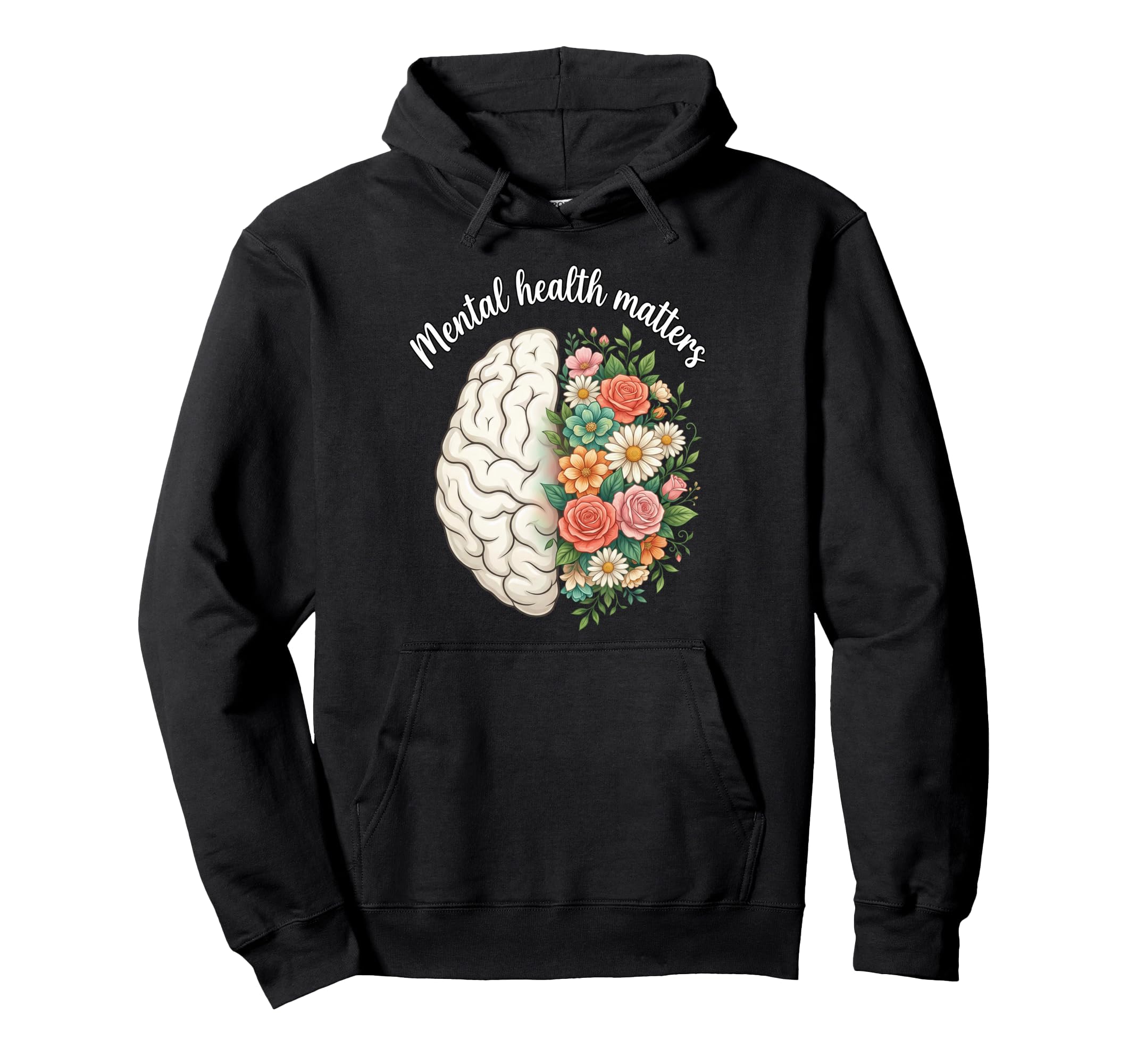 Floral Brain Self Care Awareness Mental Hoodie - Fun Novelty Design Unisex - T-Shirt, Sweatshirt, Hoodie