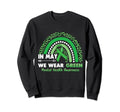 May We Wear Green Mental Health Sweatshirt - Fun Novelty Design Unisex - T-Shirt, Sweatshirt, Hoodie