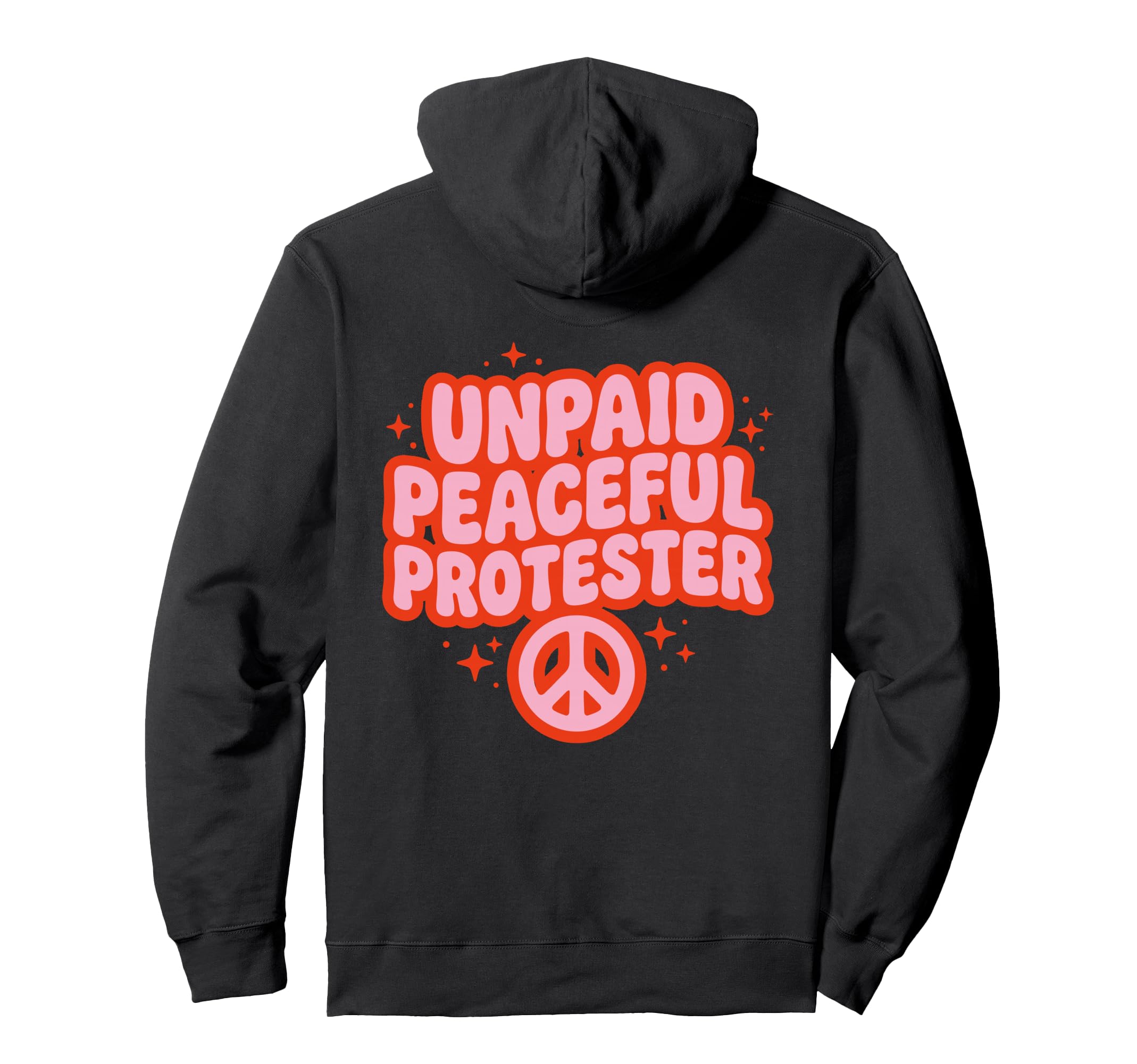 Unpaid Peaceful Protester Groovy 70S Stars Hoodie - Novelty Apparel Unisex - T-Shirt, Sweatshirt, Hoodie