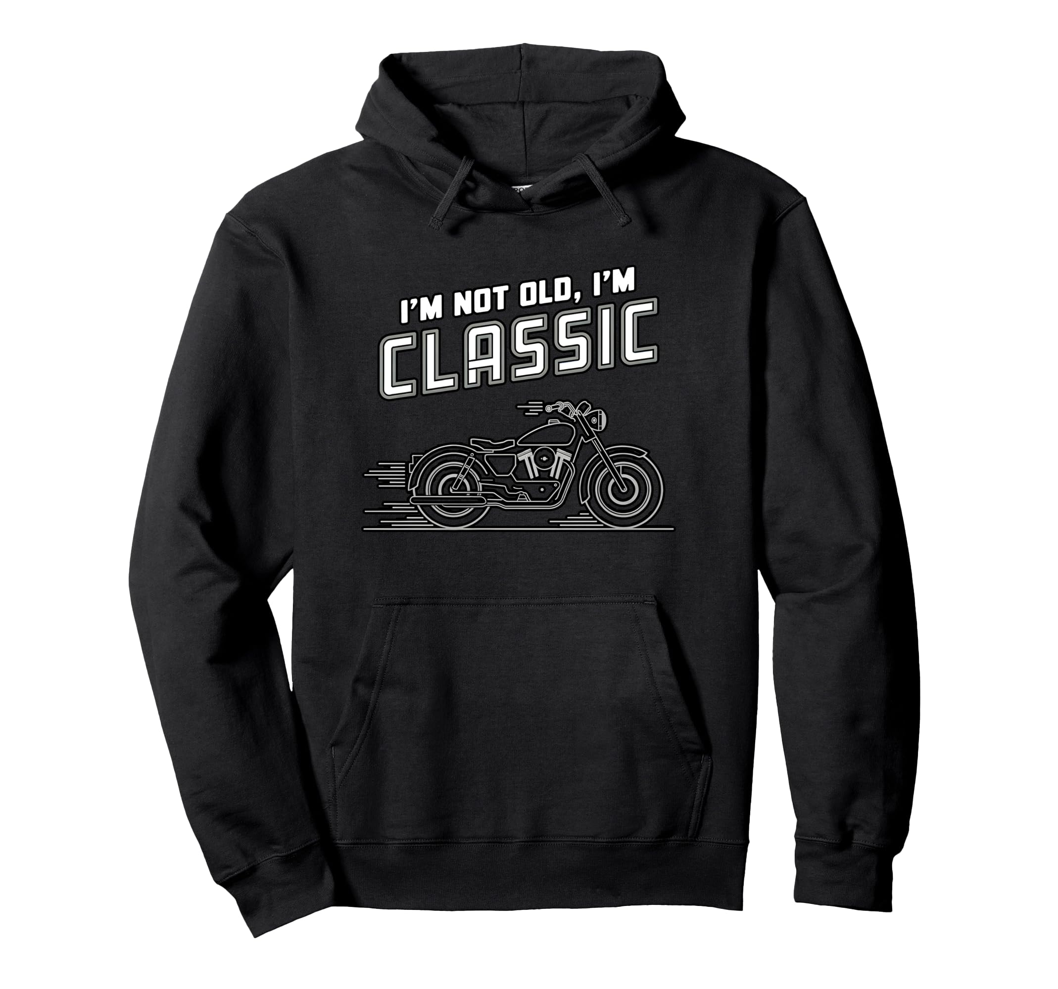 Im Not Old Im Motorcycle Hoodie - Custom Art Print for Adults - T-Shirt, Sweatshirt, Hoodie
