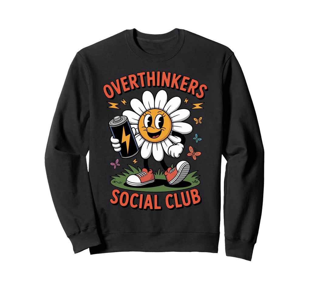 Overthinkers Social Club Sweatshirt - Unique Graphic Unisex - T-Shirt, Sweatshirt, Hoodie
