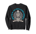 Meditate Skeleton Mindfulness Yoga Sweatshirt - Unique Graphic for Adults - T-Shirt, Sweatshirt, Hoodie