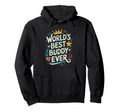 Worlds Best Buddy Ever Typography Hoodie - Aesthetic Graphic Unisex - T-Shirt, Sweatshirt, Hoodie
