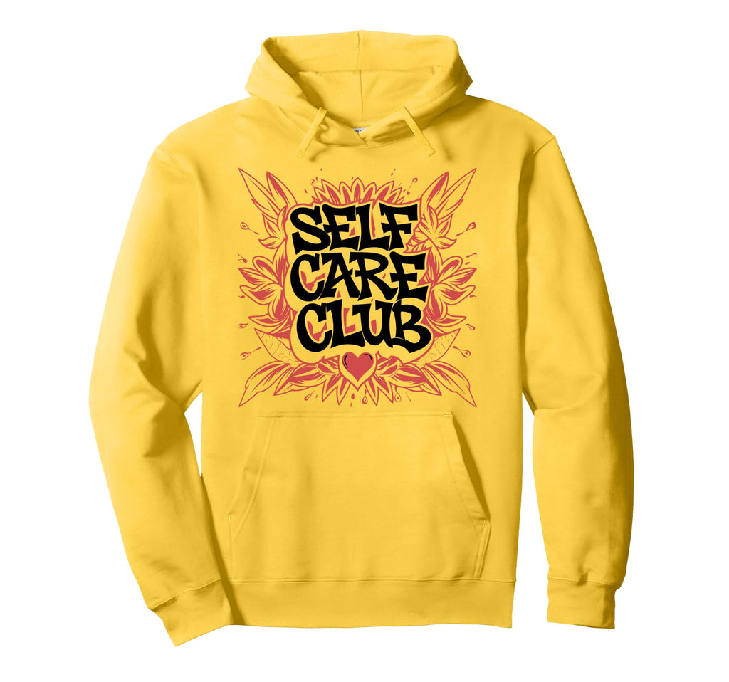 Self Care Club Self Love Mental Health Hoodie - Graphic Print for Adults - T-Shirt, Sweatshirt, Hoodie