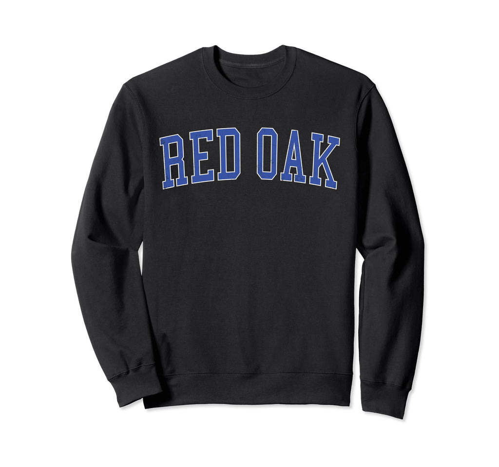 Red Oak Tx Distressed Blue Varsity Sweatshirt - Minimalist Print Men Women - T-Shirt, Sweatshirt, Hoodie