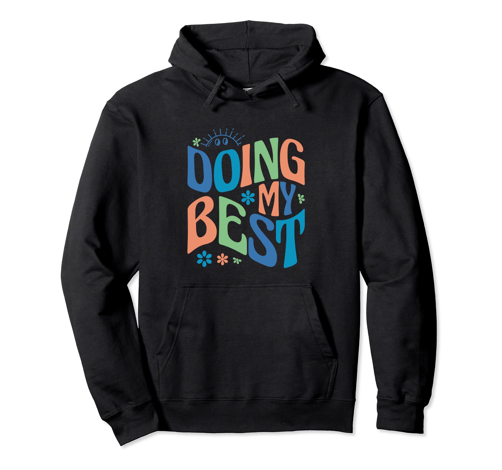 Self Love Doing My Best Hoodie - Custom Art Print for Adults - T-Shirt, Sweatshirt, Hoodie