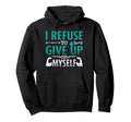 I Refuse To Give Up Myself Anxie Hoodie - Trendy Graphic for Adults - T-Shirt, Sweatshirt, Hoodie