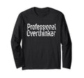 Professional Overthinker Funny Mom T-Shirt - Minimalist Print for Adults - T-Shirt, Sweatshirt, Hoodie