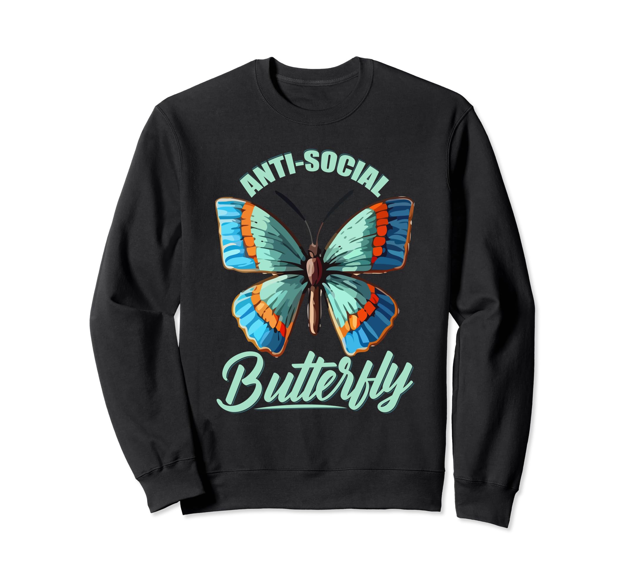 Anti Social Butterfly Funny Sweatshirt - Aesthetic Graphic Men Women - T-Shirt, Sweatshirt, Hoodie