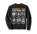Things I Do My Spare Time Vinyl Sweatshirt - Unique Graphic Men Women - T-Shirt, Sweatshirt, Hoodie
