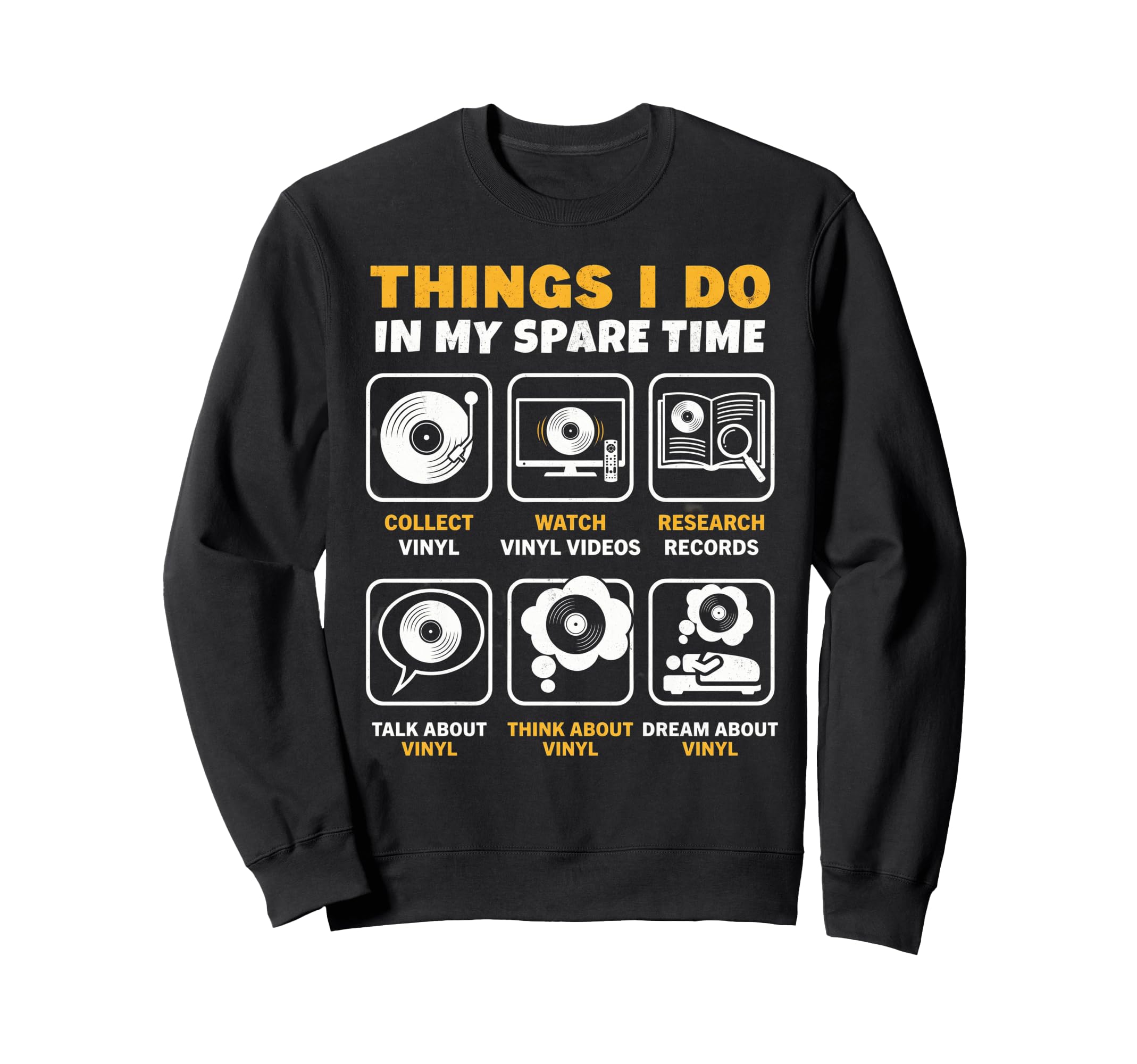 Things I Do My Spare Time Vinyl Sweatshirt - Unique Graphic Men Women - T-Shirt, Sweatshirt, Hoodie