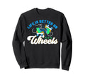 Roller Skates Life Is Better Sweatshirt - Fun Novelty Design Men Women - T-Shirt, Sweatshirt, Hoodie