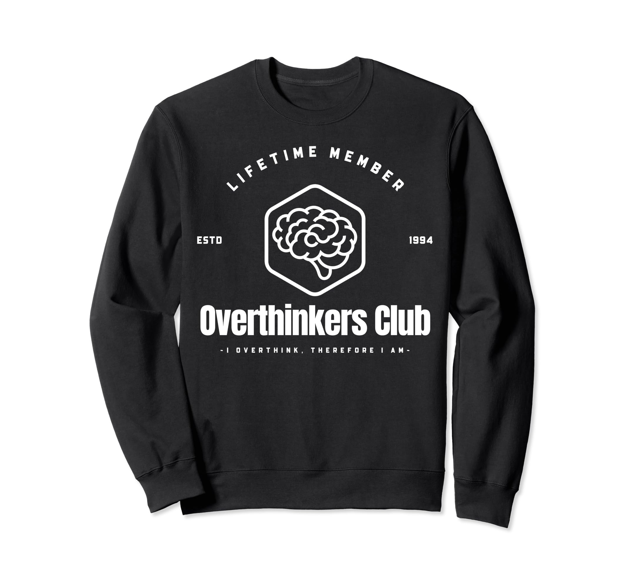 Overthinkers Club Lifetime Sweatshirt - Casual Everyday Wear Men Women - T-Shirt, Sweatshirt, Hoodie