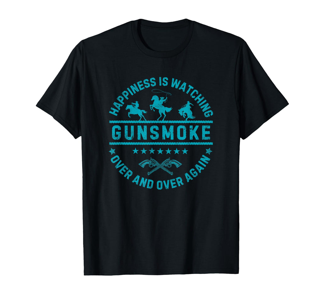 Happiness Is Watching Gunsmoke Over T-Shirt - Novelty Apparel Men Women - T-Shirt, Sweatshirt, Hoodie
