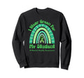 I Wear Green My Student Mental Sweatshirt - Casual Everyday Wear Unisex - T-Shirt, Sweatshirt, Hoodie