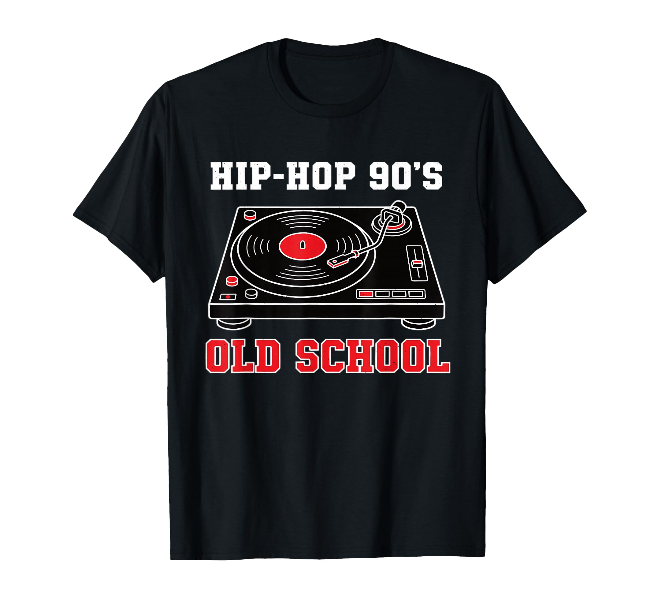 Hip Hop 90S Old School Vinyl Turntable Old T-Shirt - Trendy Graphic Unisex - T-Shirt, Sweatshirt, Hoodie