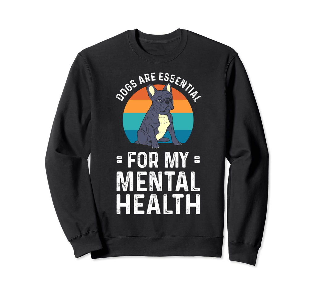 Dogs Are My Mental Health Sweatshirt - Custom Art Print Unisex - T-Shirt, Sweatshirt, Hoodie
