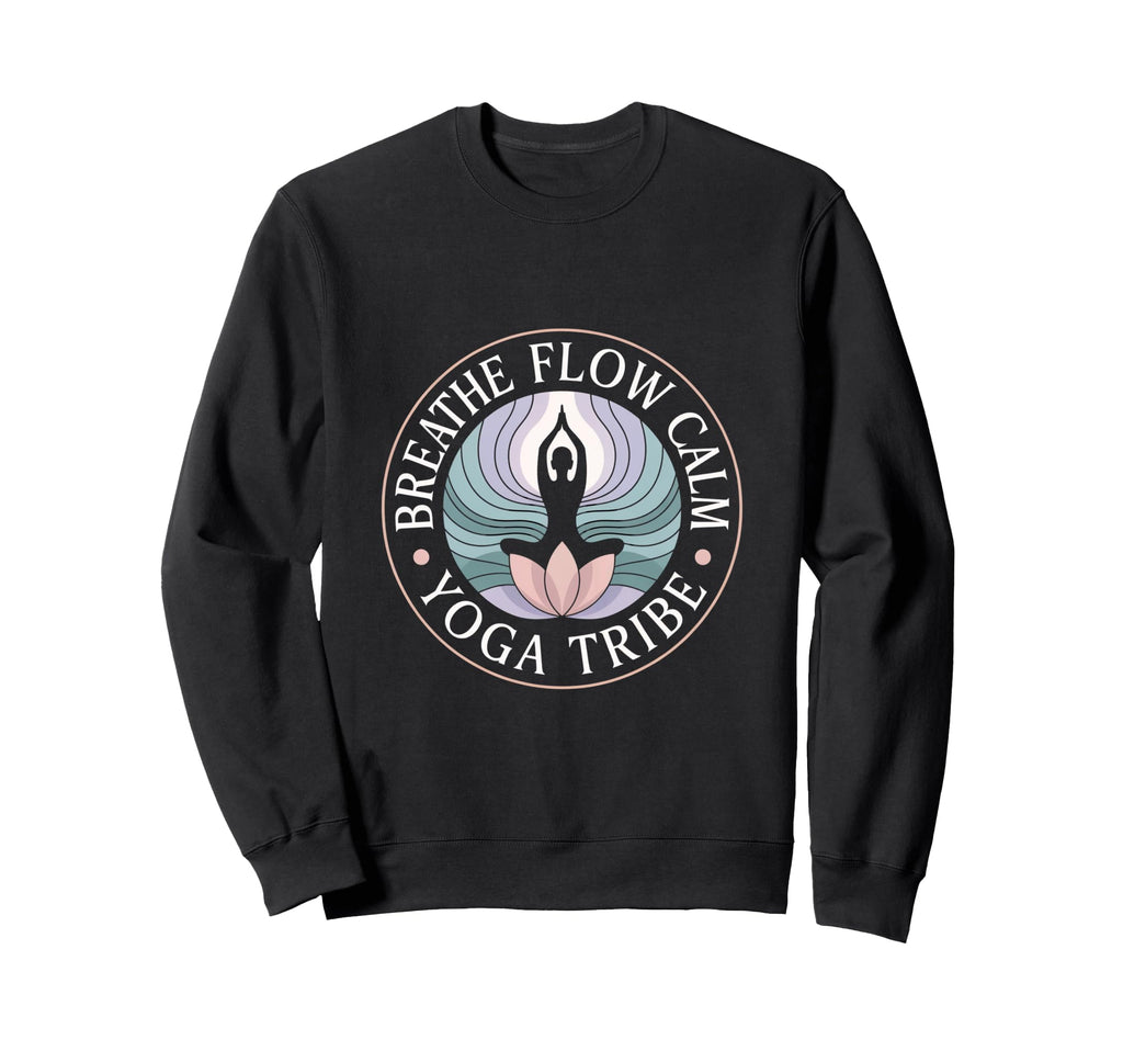 Breathe Flow Calm Yoga Tribe Mindful Sweatshirt - Streetwear Style Unisex - T-Shirt, Sweatshirt, Hoodie