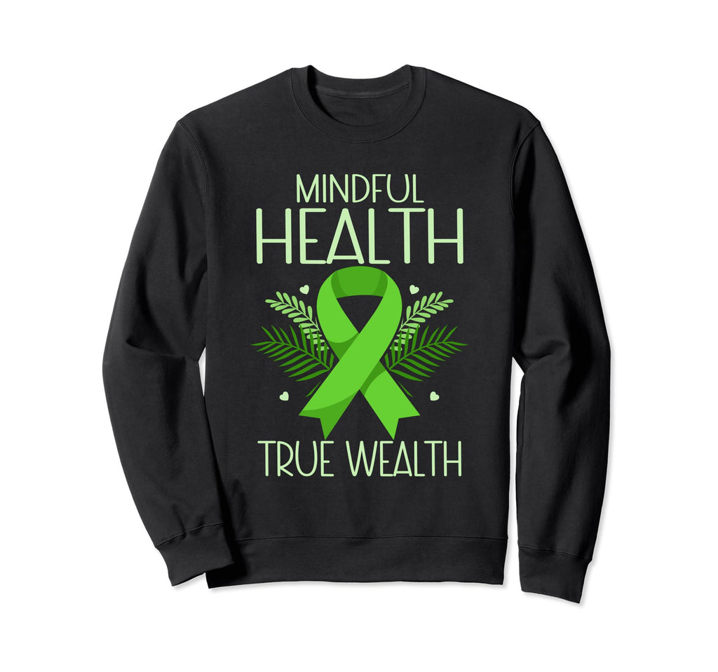 Mindful Health True Wealth Green Mental Sweatshirt - Trendy Graphic Unisex - T-Shirt, Sweatshirt, Hoodie