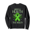 Mindful Health True Wealth Green Mental Sweatshirt - Trendy Graphic Unisex - T-Shirt, Sweatshirt, Hoodie