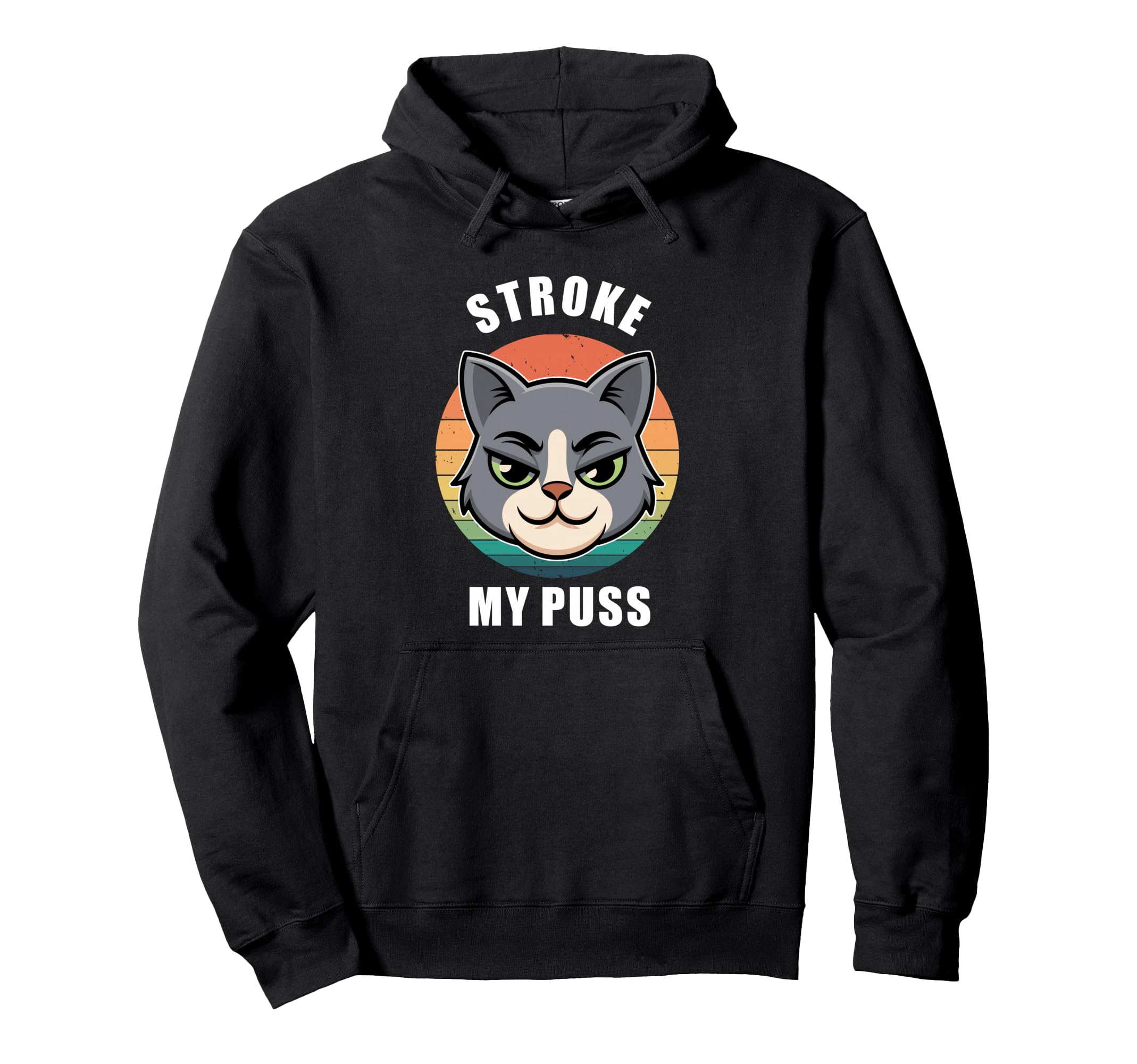 Stroke My Puss Funny Purfect Cat Hoodie - Casual Everyday Wear for Adults - T-Shirt, Sweatshirt, Hoodie