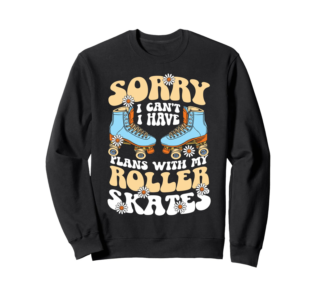 Roller Skating Skate 1970S Sorry I Cant Sweatshirt - Trendy Graphic Unisex - T-Shirt, Sweatshirt, Hoodie