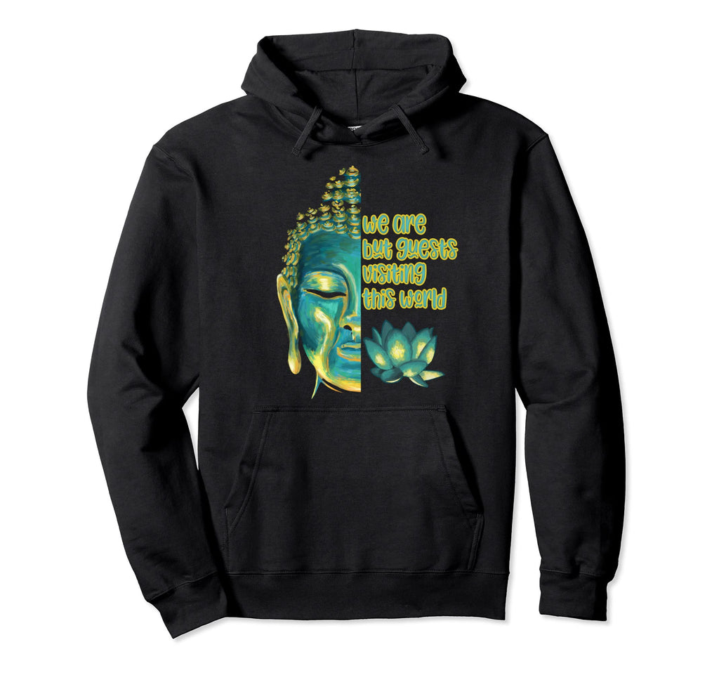 We Are But Guests Visiting This World Hoodie - Casual Everyday Wear Unisex - T-Shirt, Sweatshirt, Hoodie