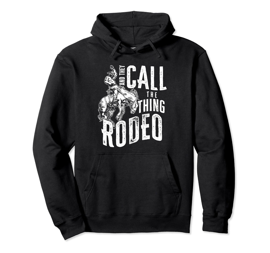 And They Call Thing Rodeo Sublimations Hoodie - Custom Art Print Men Women - T-Shirt, Sweatshirt, Hoodie